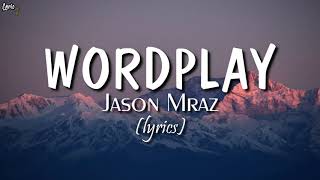 Wordplay (lyrics) - Jason Mraz