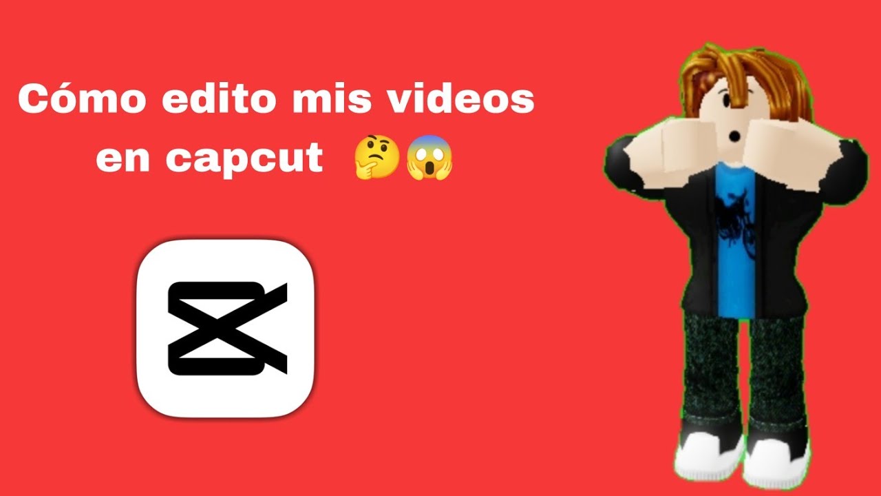 Cómo edito mis videos en Capcut 🤔😱 - YouTube