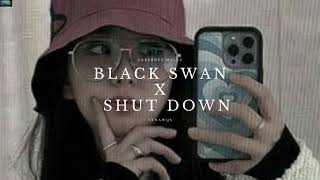 Black swan x shut down/mahsup