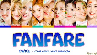 TWICE - Fanfare "Color Coded lyrics" tradução