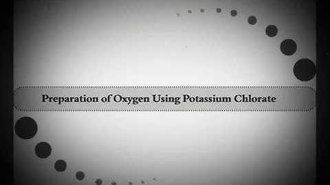 Preparation. of.Oxygen.Using.Potassium.Chlorate.By.Gaurav.patel