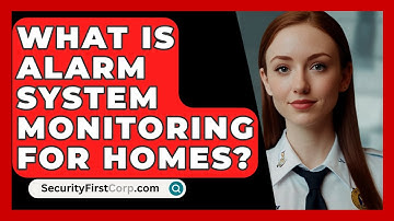 What Is Alarm System Monitoring For Homes? - SecurityFirstCorp.com