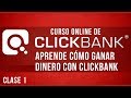 Curso de Clickbank - Como Ganar Dinero con Clickbank - Clase 1