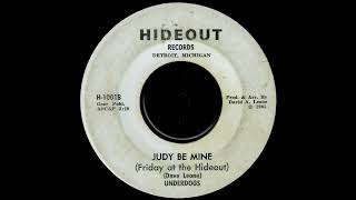 The Underdogs "Judy Be Mine (Friday At The Hideout)"