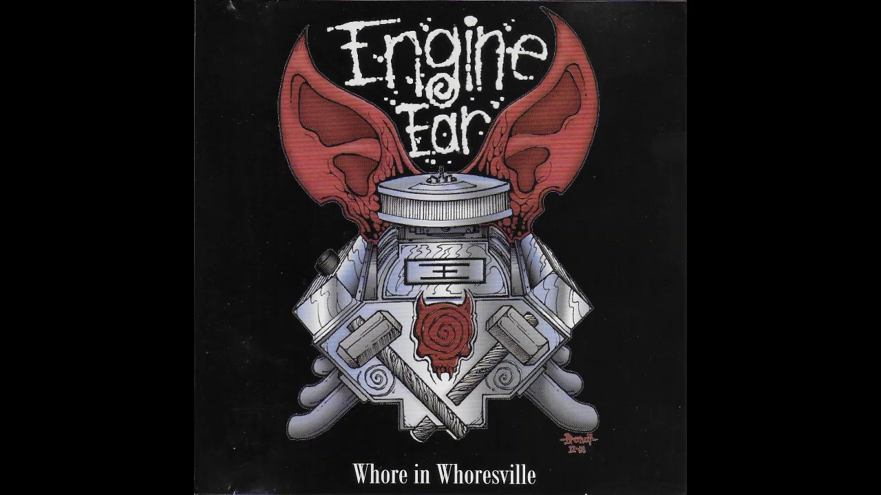 Engine Ear - Whore In Whoresville (2009) Full Album