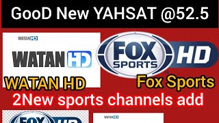 FOX Sports HD And WATAN HD On YAHSAT @52.5 new update