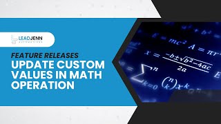 Update Custom Values in Math Operation in LeadJenn Automations