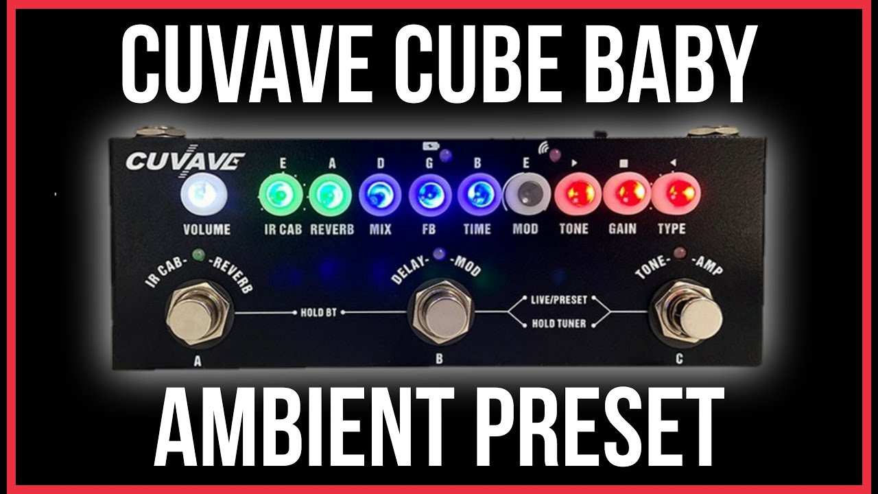 Cuvave CUBE BABY - AMBIENT PRESET 😎 