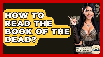 How To Read The Book Of The Dead? - Middle East Explorers