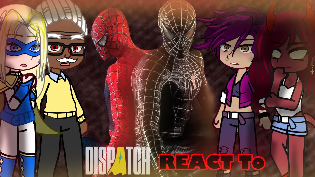 ||DISPATCH React To SPIDER MAN AS THE NEW Z TEAM MEMBER!|| {GCRV ...