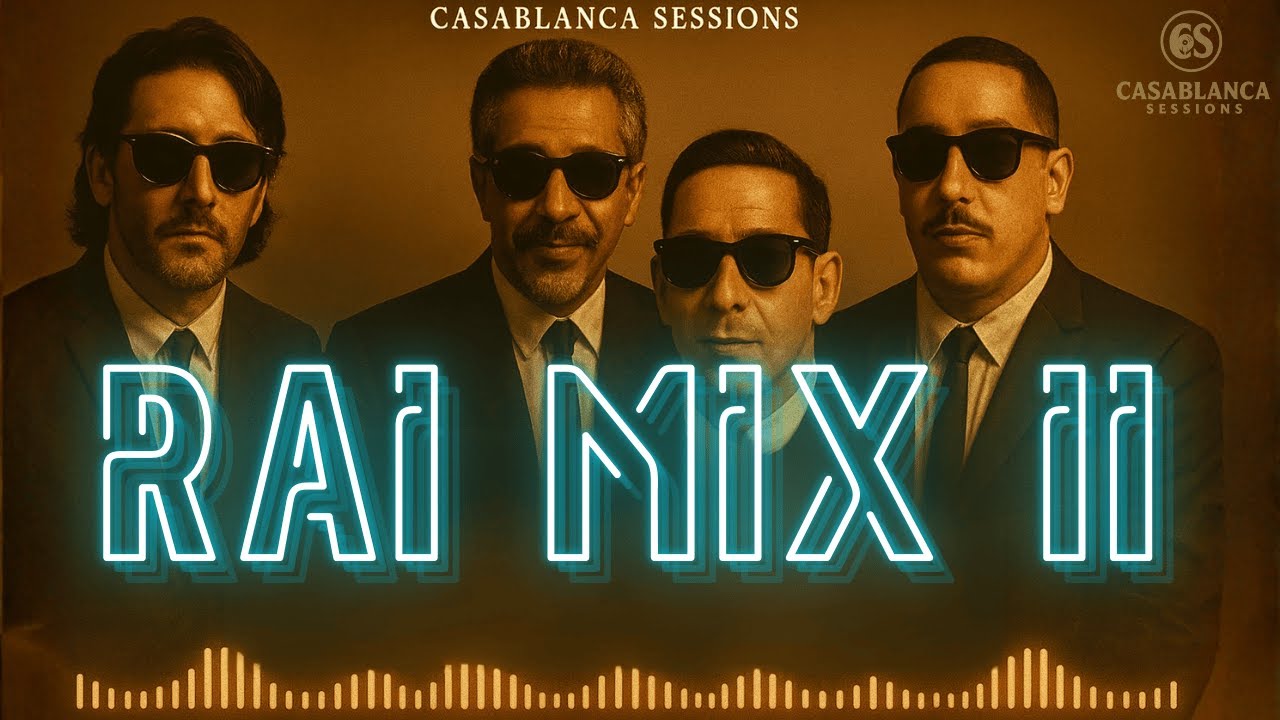RAI MIX II الراي – Khaled • Hasni • Mami • Raïna Raï (Soulful Rai Tribute) | Casablanca Sessions