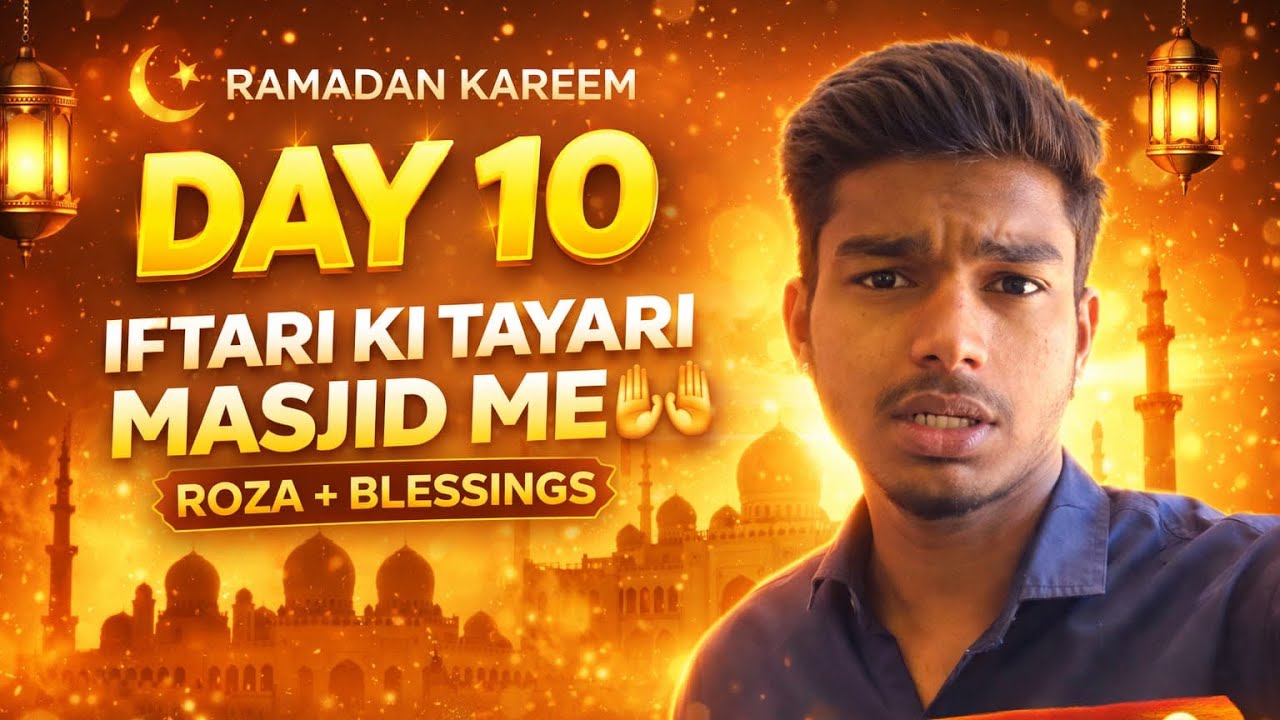 DAY_10 OF DAILY VLOGING IN RAMADAN KAREEM IFTARI KI TAIYARI MASJID ME😲🤩✨