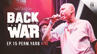 EP.15 : PERM.YARB - BACK TO THE WAR | RAP IS NOW