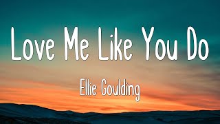 Love Me Like You Do - Ellie Goulding (Lyrics|Mix)