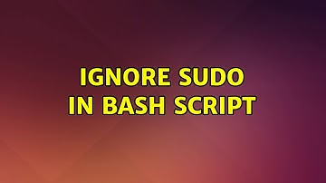 Ignore sudo in bash script (3 Solutions!!)