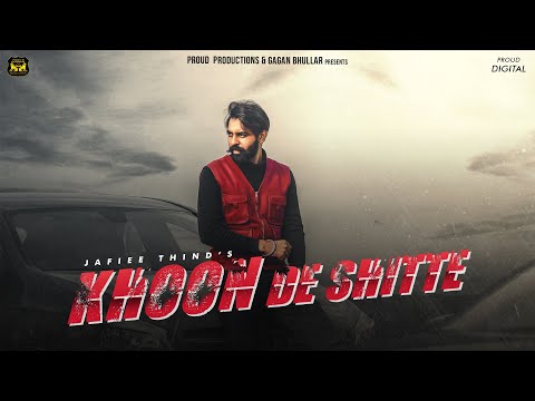 khoon-de-shitte-(-hd-video)-jafiee-thind-ft-manpreet-hans-|-new-punjabi-songs-2021-proud-productions