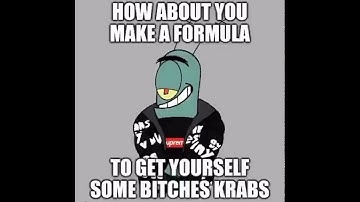 How about you make a formula to get yourself some bitches crabs
