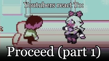YouTubers react To: Proceed / Part 1 | Deltarune - Chapter 4 (Weird Route)