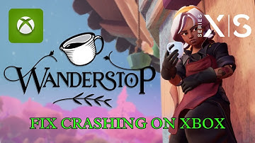 How To Fix Wanderstop Crashing at Startup/Crashes Error On Xbox Series X|S | #wanderstop