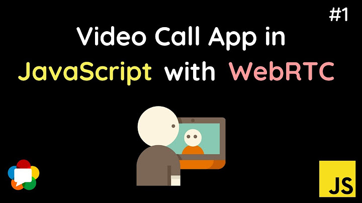 How To Make A Video Call App In WebRTC | JavaScript | Detailed Course | Part: 1/3