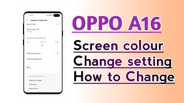 OPPO A16 Screen colour change setting How to change