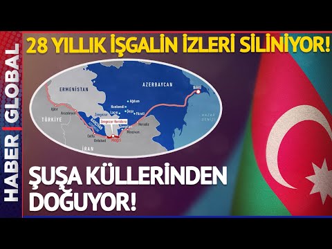 Şuşa'da 28 Yıllık İşgalin İzleri Siliniyor! Azerbaycan'ın Kültür Başkenti Şuşa Küllerinden Doğuyor