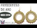 Pendientes de Aro con Miyuki. Técnica Brick Stitch circular.