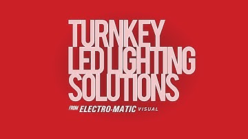 Electro-Matic LED Lighting Turnkey Solutions