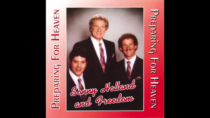 Sonny Holland & Freedom "Sweet Anointing" - Preparing for Heaven