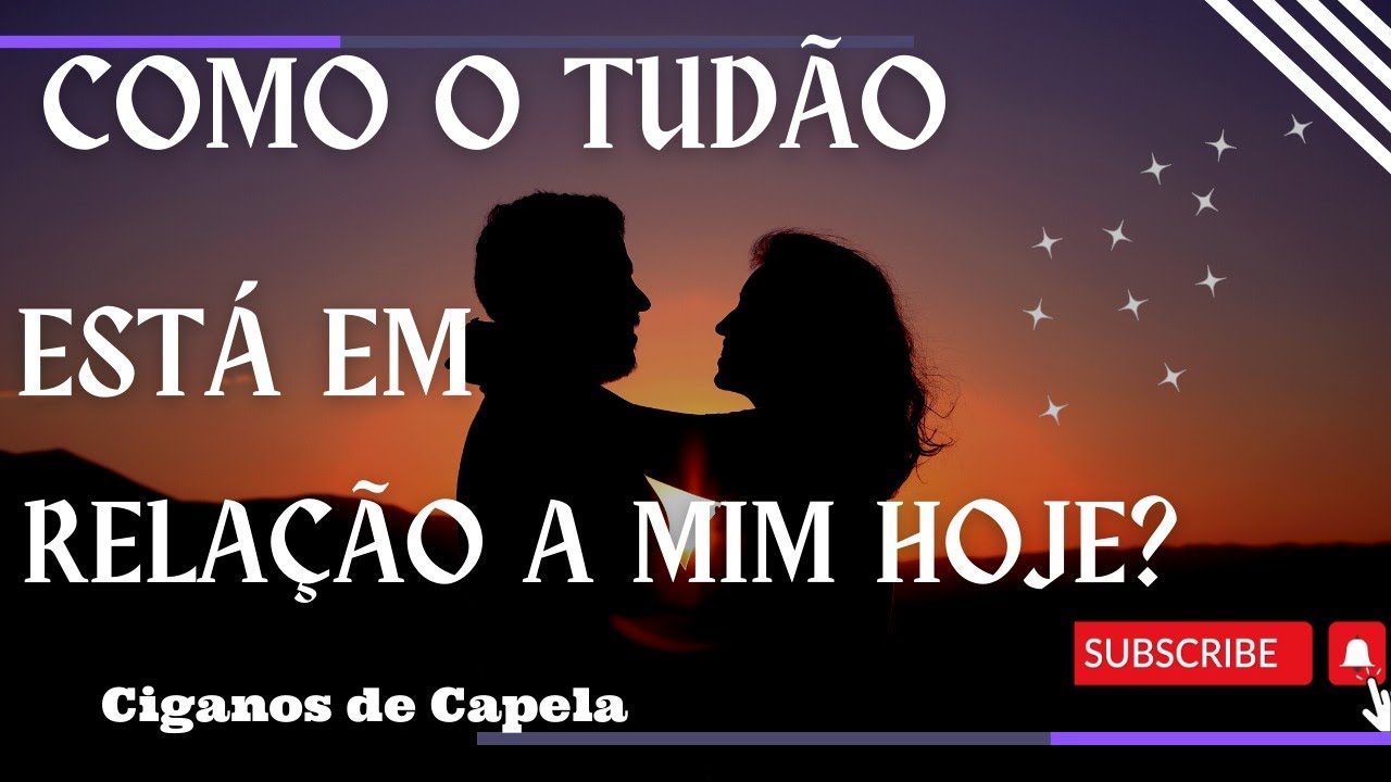 💖COMO O TUDÃO ESTÁ EM RELAÇÃO A MIM HOJE? CIGANOS DE CAPELA!