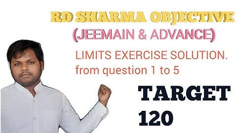 RD SHARMA OBJECTIVE LIMITS EXERCISE SOLUTION (JEE MAIN AND ADV)  QUESTION 1 TO 5