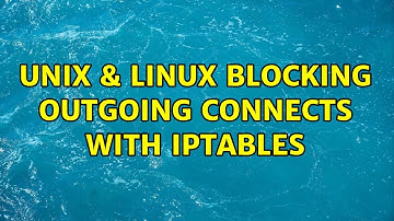 Unix & Linux: Blocking outgoing connects with iptables (3 Solutions!!)