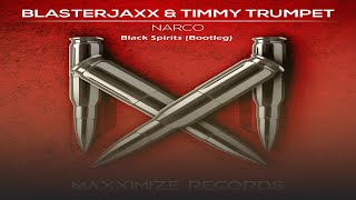 Blasterjaxx \u0026 Timmy Trumpet - Narco (Black Spirits Bootleg)