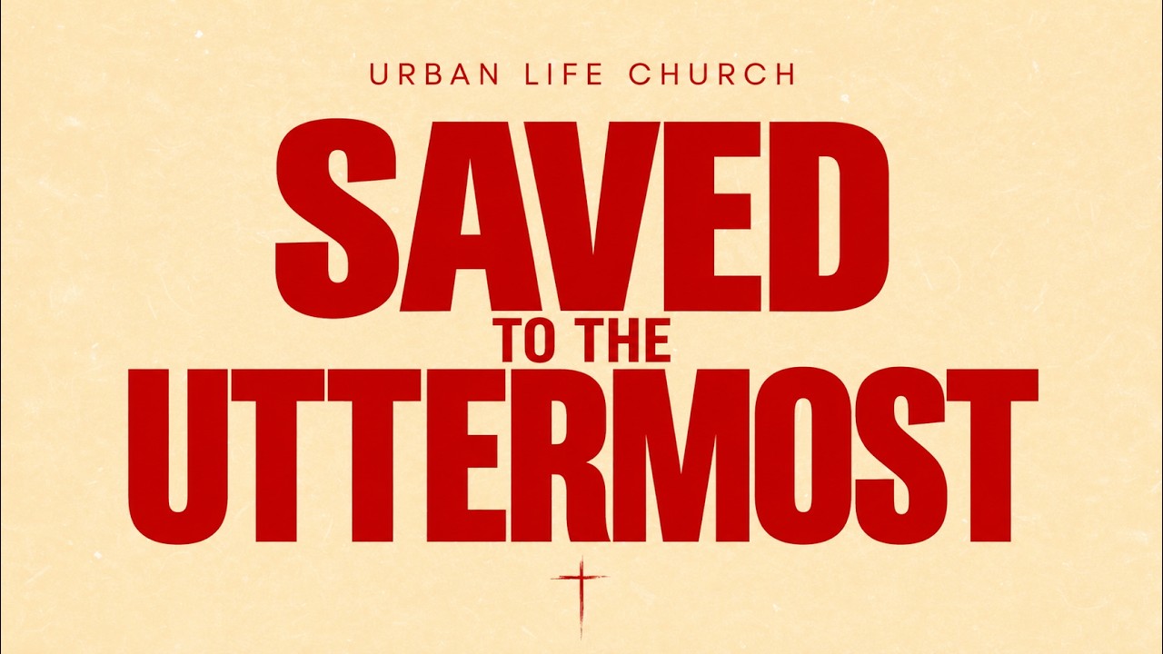 Saved to the Uttermost | Mike Peters | Urban Life Church Menai