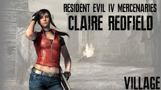 Resident Evil 4 2005 Mercenaries - Claire Redfield Mod Village