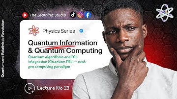 Quantum Computing Explained | Qubits, Superposition & Entanglement Made Simple | Lec 13 | Physics