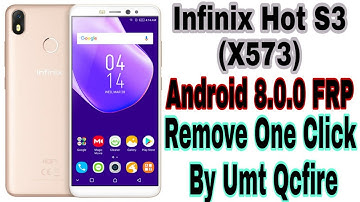 Infinix hot s3 (X573) Android 8.0.0 FRP Remove One click by Umt Qcfire