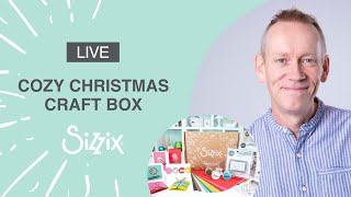 Sizzix: November Craft Box - Cozy Christmas! By Designer Pete.