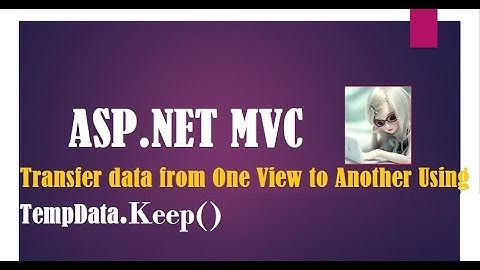 Day 3: Transfer Data From One View To another View using TempData.Keep()