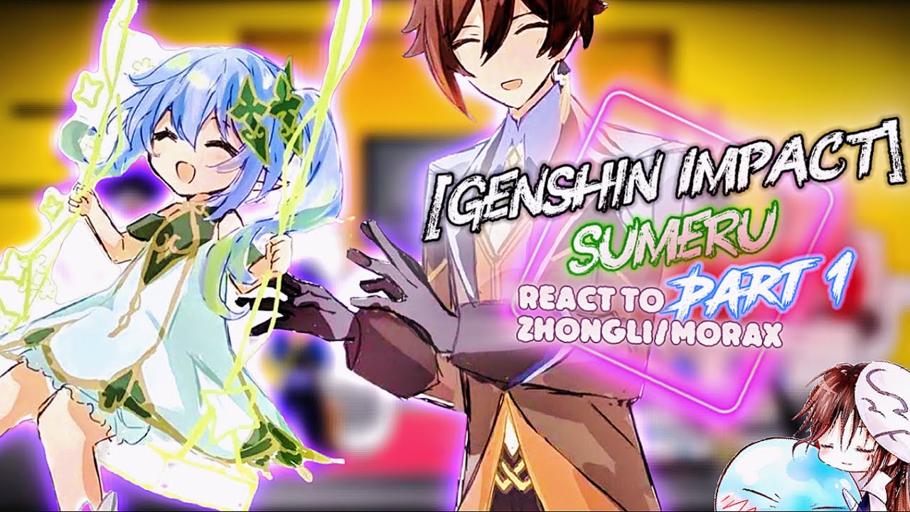 [Genshin Impact] Sumeru+Lumine react to Zhongli [Part 1] |Gacha Reaction| ship: Zhongli x Guizhong