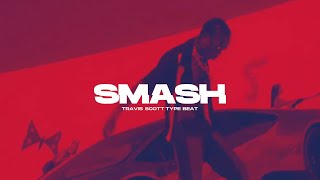 【FREE FOR PROFIT】HARD TRAVIS SCOTT TYPE BEAT ⎨ SMASH | Untagged Travis Scott Type Beats 2023