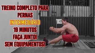 Treino COMPLETO para PERNAS | Intermediário | 19 min. | Faça Junto! | SEM EQUIPAMENTOS!!