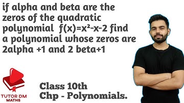 if alpha and beta are the zeros ofpolynomial xsquare -x-2 find  polynomial whose zeros are 2alpha +1