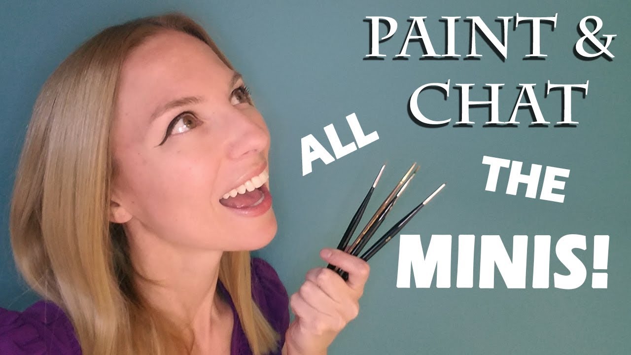 Paint and Chat - All The Minis