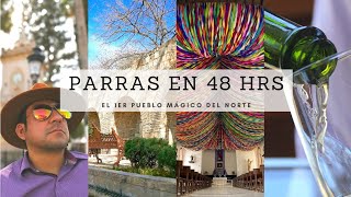 🍷 PARRAS (Coahuila) en 48 HORAS 🍷