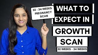What to expect in Growth scan? | 7 things checked in Growth Scan | Pregnancy Scan (32 -34 weeks)