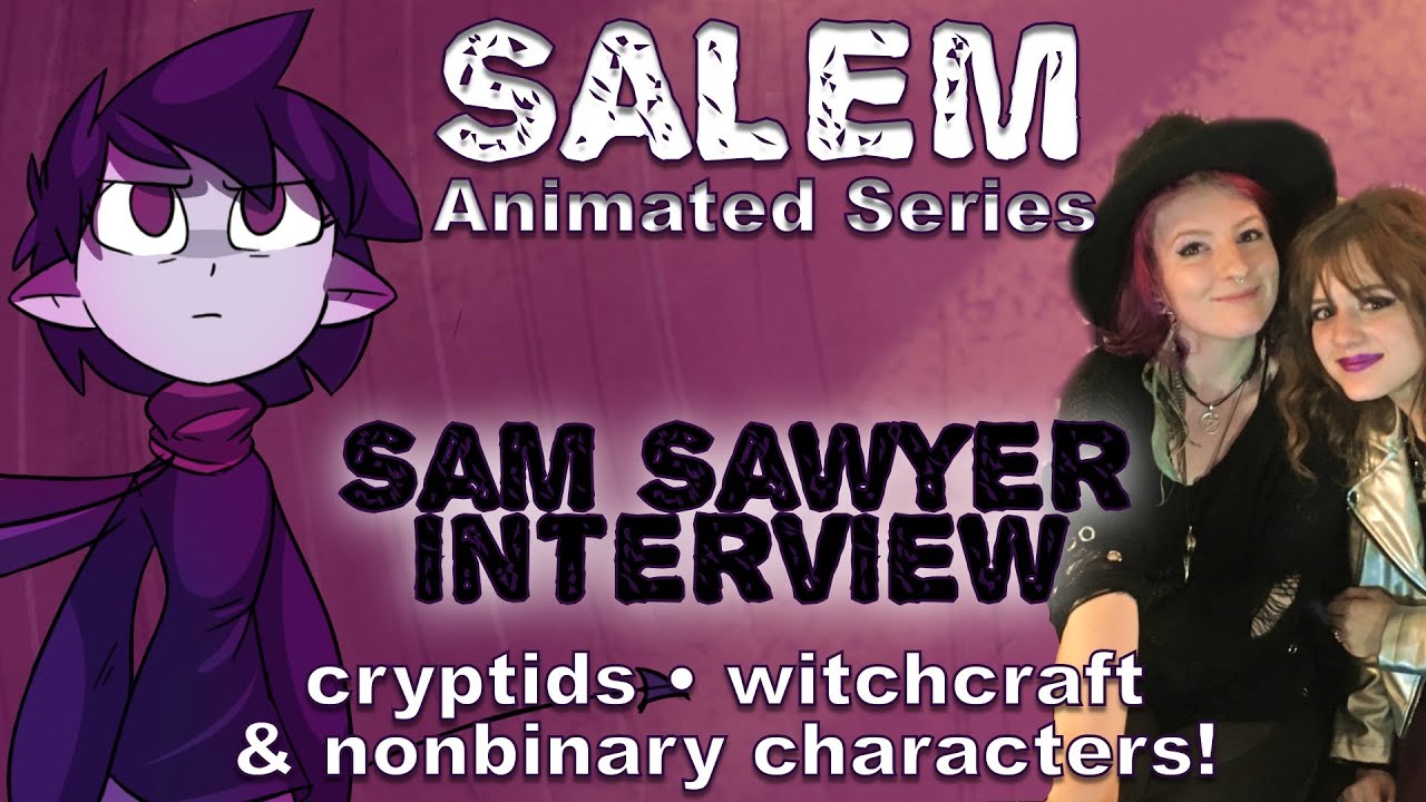 SALEM Animated Series Creator Sam Sawyer Cryptids Nonbinary & Witchcraft