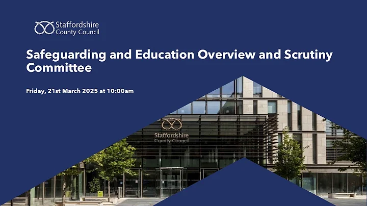 Safeguarding and Education Overview and Scrutiny Committee Friday, 21st March 2025 at 10:00am