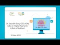 Dr Saurabh Garg, CEO UIDAI talks on 'Digital Payments & Role of Aadhaar'
