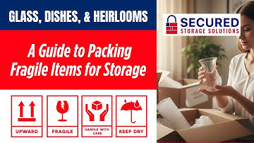 A Guide to Packing Fragile Items for Storage